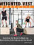 Weighted Vest Workouts - Supercharge Your Workout for Weight Loss, Muscle Building, Cardio Endurance and Core Strength