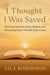 I Thought I Was Saved: Breaking Free from Empty Religion and Discovering Grace Through Faith in Jesus