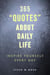 365 Quotes about Daily Life - Inspire Yourself Every Day