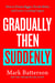 Gradually Then Suddenly - How to Dream Bigger, Decide Better, and Leave a Lasting Legacy