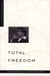 Total Freedom - The Essential Krishnamurti
