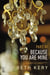 Because You Are Mine Part VI - Because You Torment Me