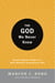 The God We Never Knew - Beyond Dogmatic Religion To A More Authenthic Contemporary Faith