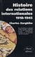 Histoire des relations internationales (2) - De la paix de Versailles à la Grande-Alliance contre Hitler. 1918-1945