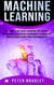Machine Learning - A Complete Exploration of Highly Advanced Machine Learning Concepts, Best Practices and Techniques - 4
