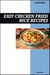 Easy Chicken Fried Rice Cookbook: Quick & Tasty Chinese Restaurant Style Recipes for Homemade Fried Rice Dishes