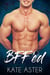 BFF'ed: A Friends-to-Lovers Romance - Brothers in Arms, #1