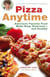 Pizza Anytime - A Healthy Exchanges Cookbook