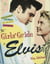 The Girls' Guide to Elvis - The Clothes, The Hair, The Women, and More!