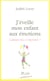 J'éveille mon enfant aux émotions - Laissez-les s'exprimer ! - laissez-les s'exprimer