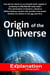 Origin of the Universe - The Explanation, #4