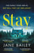 Stay - An absolutely gripping suspense novel packed with mystery