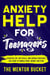 Anxiety Help for Teenagers: Essential CBT, DBT Skills, and Coping Strategies for Teens to Handle Panic, Worry, and Fear