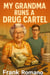 My Grandma Runs A Drug Cartel
