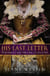 His Last Letter - Elizabeth I and the Earl of Leicester