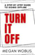 Turn it Off