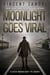 Moonlight Goes Viral - A Dick Moonlight PI Series Short