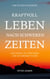 Kraftvoll leben nach schweren Zeiten - Das dunkle Tall verlassen und sich besser fühlen