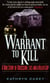 A Warrant to Kill - A True Story of Obsession, Lies and a Killer Cop