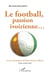 Le football, passion ivoirienne...avec les chroniques de Boris Anselme Takoué