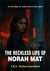 The Reckless Life of Norah Mat