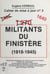 1640 militants du Finistère (1918-1945) - Dictionnaire biographique de militants ouvriers du Finistère, élargi à des combattants de divers mouvements