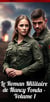 Le Roman Militaire de Nancy Fonda - Volume 1