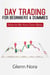 Day Trading for Beginners & Dummies: How to Be Your Own Boss