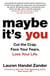 Maybe It's You - Cut the Crap. Face Your Fears. Love Your Life.