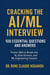 Cracking the AI/ML Interview : 100 Essential Questions and Answers: Proven Q&A to Break into AI, Data Science, and ML Engineering Careers