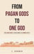 From Pagan Gods to One God: How Christianity Transformed the Roman World
