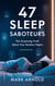 47 Sleep Saboteurs You Didn’t Know About: The Surprising Truth About Your Restless Nights