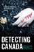Detecting Canada - Essays on Canadian Crime Fiction, Television, and Film