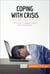 Coping With Crisis - Pull your company back from the brink