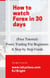 Forex Trading for Beginners – A Step by Step Guide