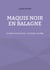 Maquis noir en balagne - Le silence est une arme... le maquis, un piège
