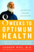 8 Weeks to Optimum Health - A Proven Program for Taking Full Advantage of Your Body's Natural Healing Power