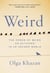 Weird - The Power of Being an Outsider in an Insider World