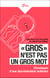 « Gros » nest pas un gros mot