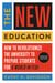 The New Education - How to Revolutionize the University to Prepare Students for a World In Flux