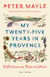 My Twenty-Five Years in Provence - Reflections on Then and Now