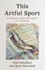 This Artful Sport - A Guide to Writing about Fly Fishing