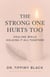 The Strong One Hurts Too: Healing While Holding It All Together