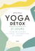 Yoga Détox - 21 jours pour détoxiquer le corps, les émotions et l'esprit