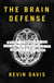 The Brain Defense - Murder in Manhattan and the Dawn of Neuroscience in America's Courtrooms