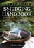 The Complete Smudging Handbook - 67 Herbs, Woods, and Resins for Clearing and Emotional Balance