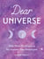 Dear Universe - 200 Mini-Meditations for Instant Manifestations