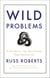 Wild Problems - A Guide to the Decisions That Define Us