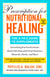 Prescription for Nutritional Healing: The A-to-Z Guide to Supplements, 6th Edition - Everything You Need to Know About Selecting and Using Vitamins, Minerals, Herbs,and More