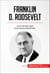 Franklin D. Roosevelt - From the New Deal to the Second World War